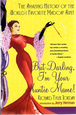 But Darling, I'm Your Auntie Mame! by Richard Tyler Jordan